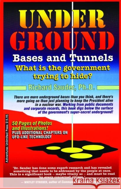 Underground Bases & Tunnels Richard Saude 9781939149268 Adventures Unlimited Press