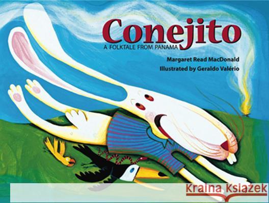 Conejito: A Folktale from Panama Margaret Read MacDonald Geraldo Valerio 9781939160966