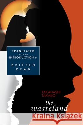 The Wasteland Takahashi, Takako 9781939161109 Cornell University - Cornell East Asia Series