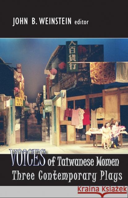 Voices of Taiwanese Women: Three Contemporary Plays John B. Weinstein 9781939161574