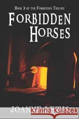 Forbidden Horses Joanne Lewis 9781939181749