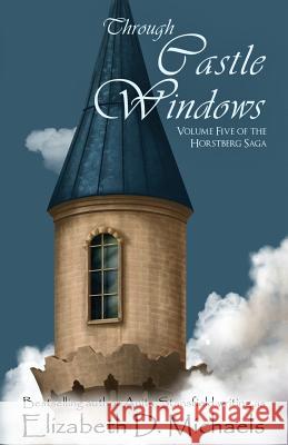 Through Castle Windows Elizabeth D. Michaels 9781939203632