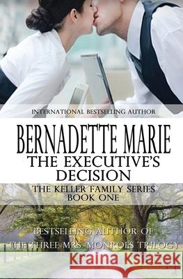 The Executive's Decision Bernadette Marie 9781939217974