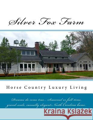 Silver Fox Farm: Horse Country Luxury Living Cathy Burnham Martin 9781939220257