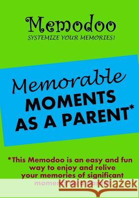 Memodoo Memorable Moments as a Parent Memodoo   9781939235206