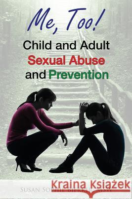 Me, Too!: Child and Adult Sexual Abuse and Prevention Susan Sophie Bierker 9781939237583 Susan Bierker