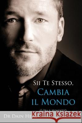 Sii Te Stesso, Cambia Il Mondo - Being You, Changing the World Italian Dr Heer 9781939261205