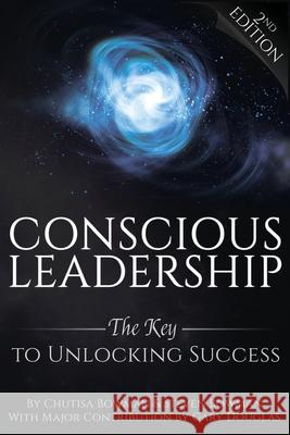 Conscious Leadership Steven Bowman Chutisa Bowman Gary Douglas 9781939261298 Access Consciousness Publishing Company