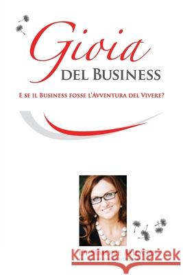 La Gioia del Business - Joy of Business Italian Simone a Milasas   9781939261571 Access Consciousness Publishing Company