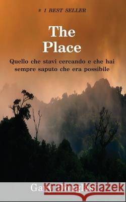 The Place (Italian) Gary M Douglas Nicoletta Seeber  9781939261939 Access Consciousness Publishing Company