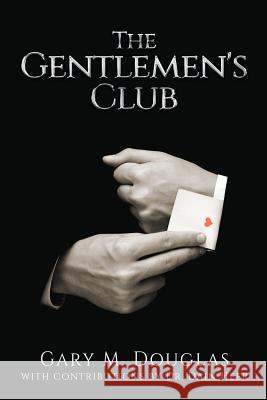 The Gentlemen's Club Gary M Douglas Dain Heer  9781939261991 Access Consciousness Publishing Company