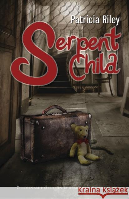 Serpent Child Patricia Riley   9781939269874 Stairwell Books