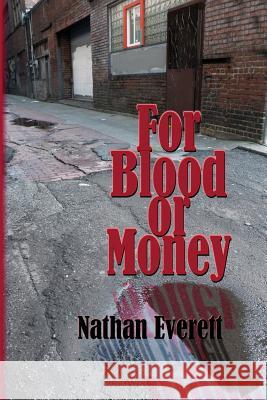 For Blood or Money Nathan Everett 9781939275219