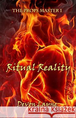 The Props Master 1: Ritual Reality Devon Layne 9781939275714 Elder Road LLC