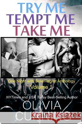 Try Me, Tempt Me, Take Me: One Night with Sole Regret Anthology Olivia Cunning 9781939276018 Vulpine Press