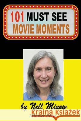 101 Must-See Movie Moments Nell Minow 9781939282057 Miniver Press