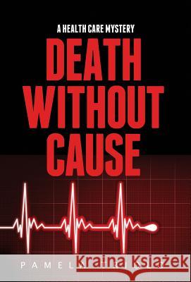 Death Without Cause Pamela Triolo 9781939288097 Post Oak, an Imprint of Wyatt-MacKenzie