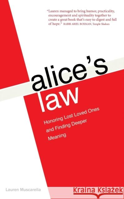 Alice's Law: Honoring Lost Loved Ones and Finding Deeper Meaning Lauren Muscarella 9781939288417