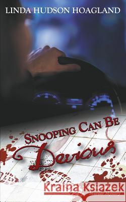 Snooping Can Be Devious Linda Hudson Hoagland 9781939289360 Little Creek Books