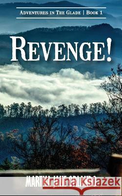 Revenge! Adventures in the Glade Martha Jane Orlando 9781939289537 Little Creek Books