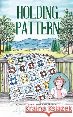Holding Pattern Lynda a. Holmes Teresa Wilkerson 9781939289612 Little Creek Books