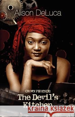 Crown Phoenix: The Devil's Kitchen Alison DeLuca 9781939296184