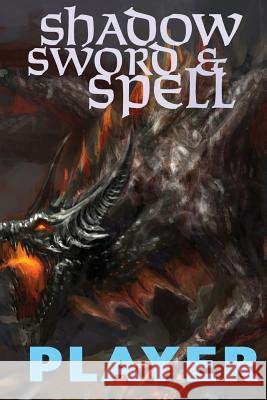 Shadow, Sword & Spell: Player Richard Iorio Graeme Davis Zachary Houghton 9781939299116