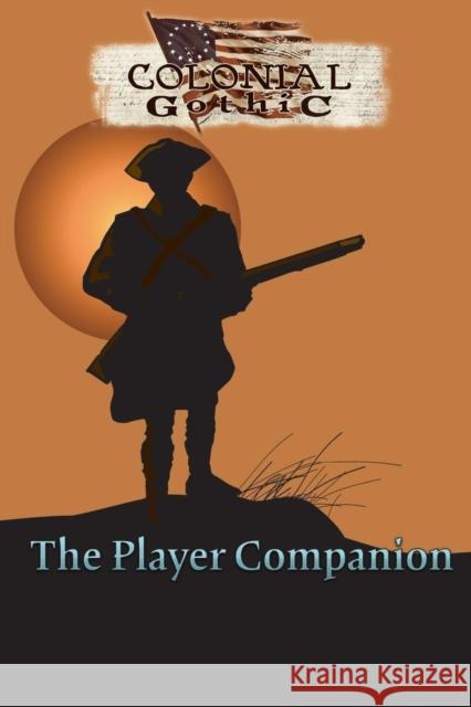 Colonial Gothic: The Player Companion Iorio II, Richard 9781939299147 Rogue Games, Inc.
