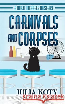 Carnivals and Corpses Julia Koty 9781939309129 Busstop Press