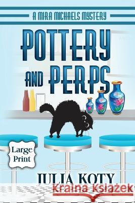 Pottery and Perps Julia Koty   9781939309167 Busstop Press