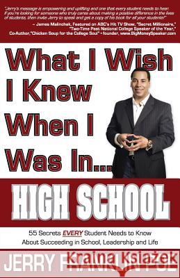 What I Wish I Knew When I Was in ... High School Jerry Franklin Poe 9781939321022 Poetential Unlimited LLC
