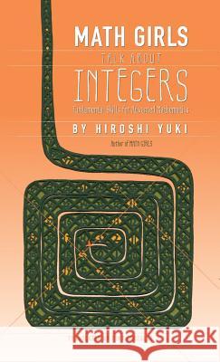 Math Girls Talk About Integers Yuki, Hiroshi 9781939326249 Bento Books, Inc.