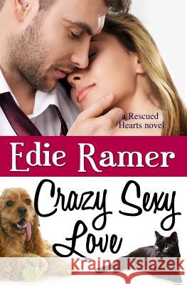 Crazy Sexy Love Edie Ramer 9781939328151 Edie Ramer