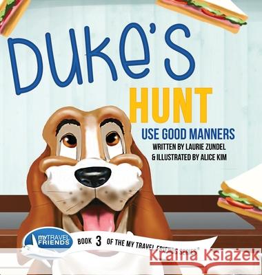 Duke's Hunt: Use Good Manners Laurie Zundel Alice Kim 9781939347145 My Travel Friends LLC