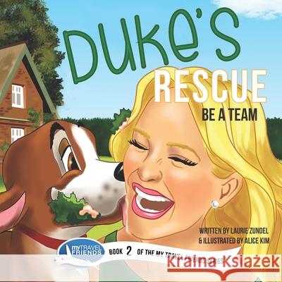 Duke's Rescue: Be a Team Alice Kim Laurie Zundel 9781939347213 My Travel Friends LLC