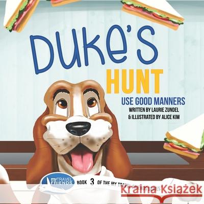 Duke's Hunt: Use Good Manners Alice Kim Laurie Zundel 9781939347220 My Travel Friends LLC