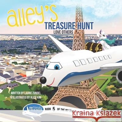 Alley's Treasure Hunt: Love Others Alice Kim Laurie Zundel 9781939347244 My Travel Friends LLC