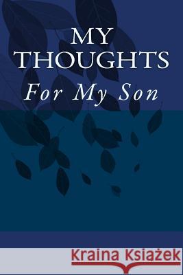 My Thoughts: For My Son Nancy Pendleton 9781939351210