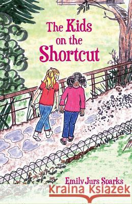 Kids on the Shortcut Sparks, Emily Jurs 9781939353351