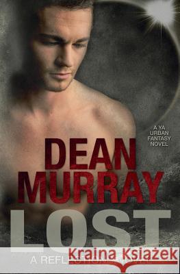 Lost (Reflections Volume 10) Dean Murray 9781939363374