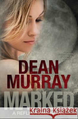 Marked (Volume 11 of the Reflections Books) Dean Murray 9781939363435
