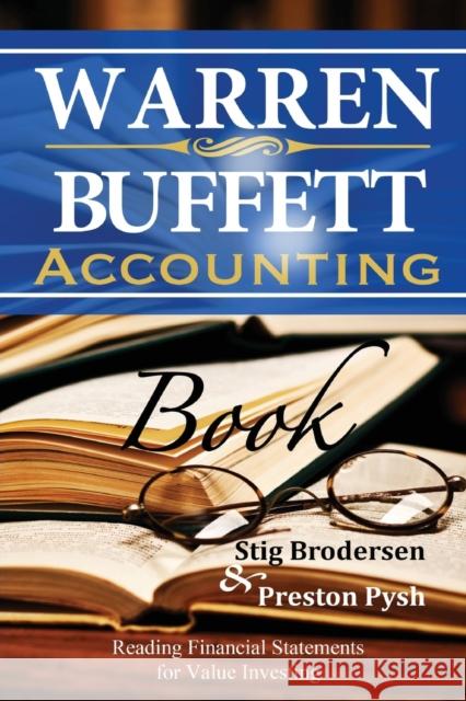 Warren Buffett Accounting Book: Reading Financial Statements for Value Investing Preston Pysh Stig Brodersen 9781939370150