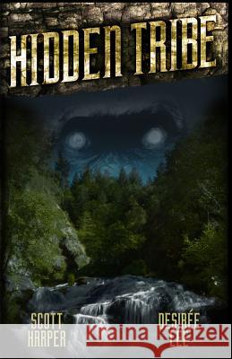 Hidden Tribe Scott Harper Desiree Lee 9781939378064