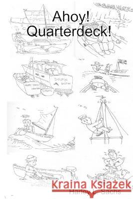 Ahoy! Quarterdeck (with Sea Shanties supplement) Harley L. Sachs 9781939381149 Idevco Intellectual Properties