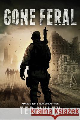 Gone Feral MR Ted Nulty 9781939398505 Stealth Books