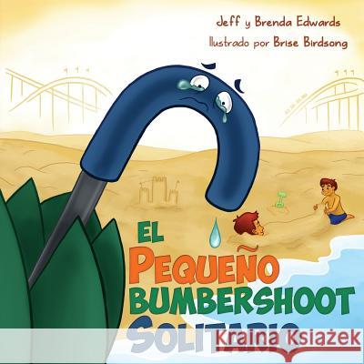 El Pequeno Bumbershoot Solitario Jeff Edwards Brenda Edwards Brise Birdsong 9781939398550