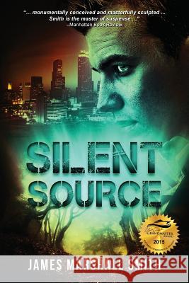 Silent Source: A Medical Thriller James Marshall Smith 9781939398703