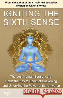 Igniting the Sixth Sense Eric Pepin 9781939410030 Higher Balance Pub.