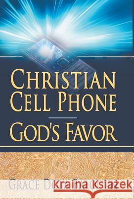 Christian Cell Phone God's Favor Grace Dola Balogun 9781939415004 Grace Religious Books Publishing & Distributo