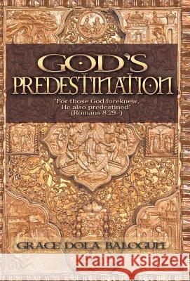 God's Predestination Grace Dola Balogun 9781939415639 Grace Religious Books Publishing & Distributo